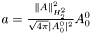 $a=\frac{\Vert A\Vert^{2}_{H_2^2}}{\sqrt{4\pi}|A_{0}^{0}|^{2}}A_{0}^{0}$