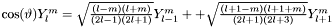 $\cos(\vartheta) Y_{l}^{m} = \sqrt{\frac{(l-m)(l+m)}{(2l-1)(2l+1)}} Y_{l-1}^{m} + + \sqrt{\frac{(l+1-m)(l+1+m)}{(2l+1)(2l+3)}} Y_{l+1}^{m}$