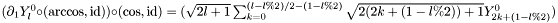 $(\partial_{1} Y_{l}^{0}\circ(\arccos,\mathrm{id}))\circ(\cos,\mathrm{id}) = (\sqrt{2l+1} \sum_{k=0}^{(l-l\%2)/2-(1-l\%2)} \sqrt{2(2k+(1-l\%2))+1} Y_{2k+(1-l\%2)}^{0})$